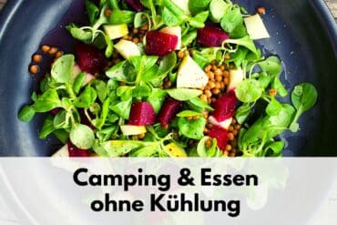 Camping essen ohne Kühlung Salat