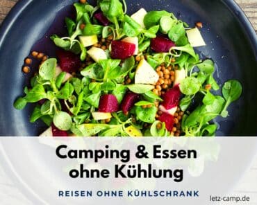 Camping essen ohne Kühlung Salat
