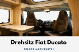 Drehsitz Fiat Ducato selber nachrüsten gemütliche Kulisse