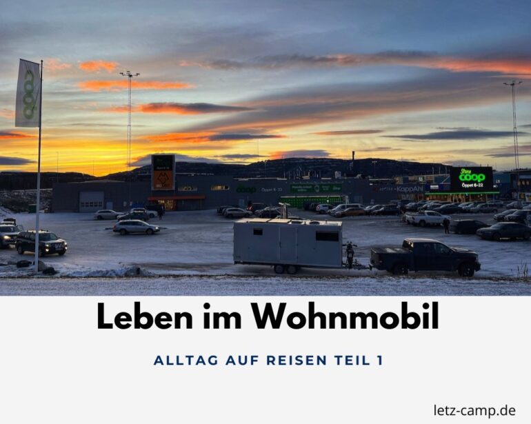 Leben im Wohnmobil Alltag auf Reisen Teil 1